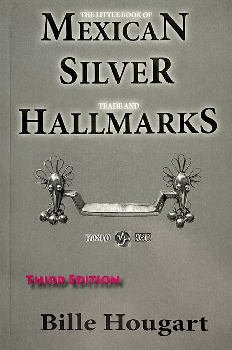 The Little Book of Mexican Silver Trade and Hallmarks (Print Version) - Bille Hougart Books