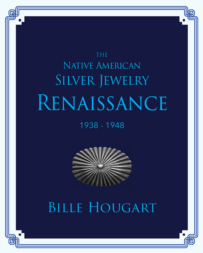 The Native American Silver Jewelry Renaissance 1938-1948 (Print The Native American Silver Jewelry Renaissance 1938-1948 (Print